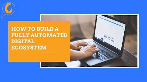 A blog post graphic with the title How to Build a Fully Automated Digital Ecosystem shown next to an image of a person typing on a laptop.